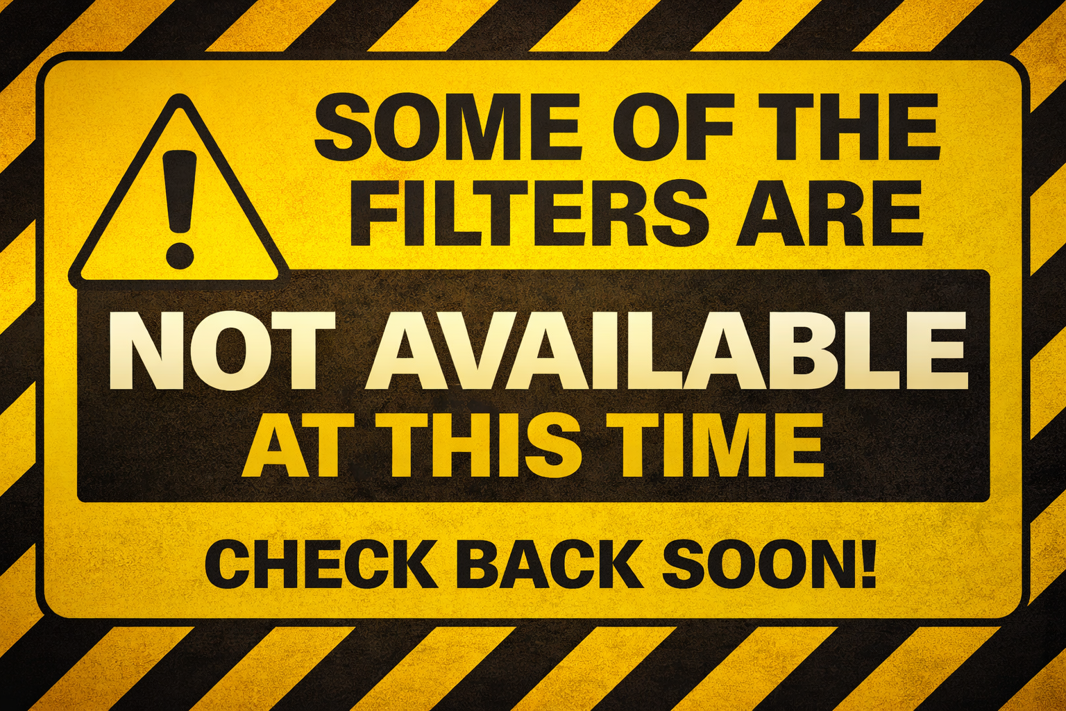 Filters unavailable sign in caution design